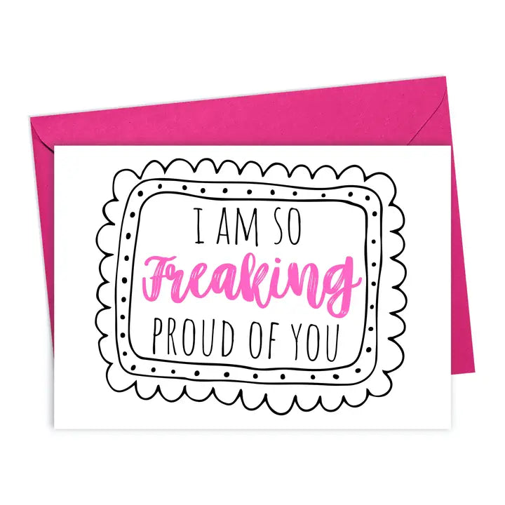 Card with 'I am so freaking proud of you' text on a white background with a pink envelope.