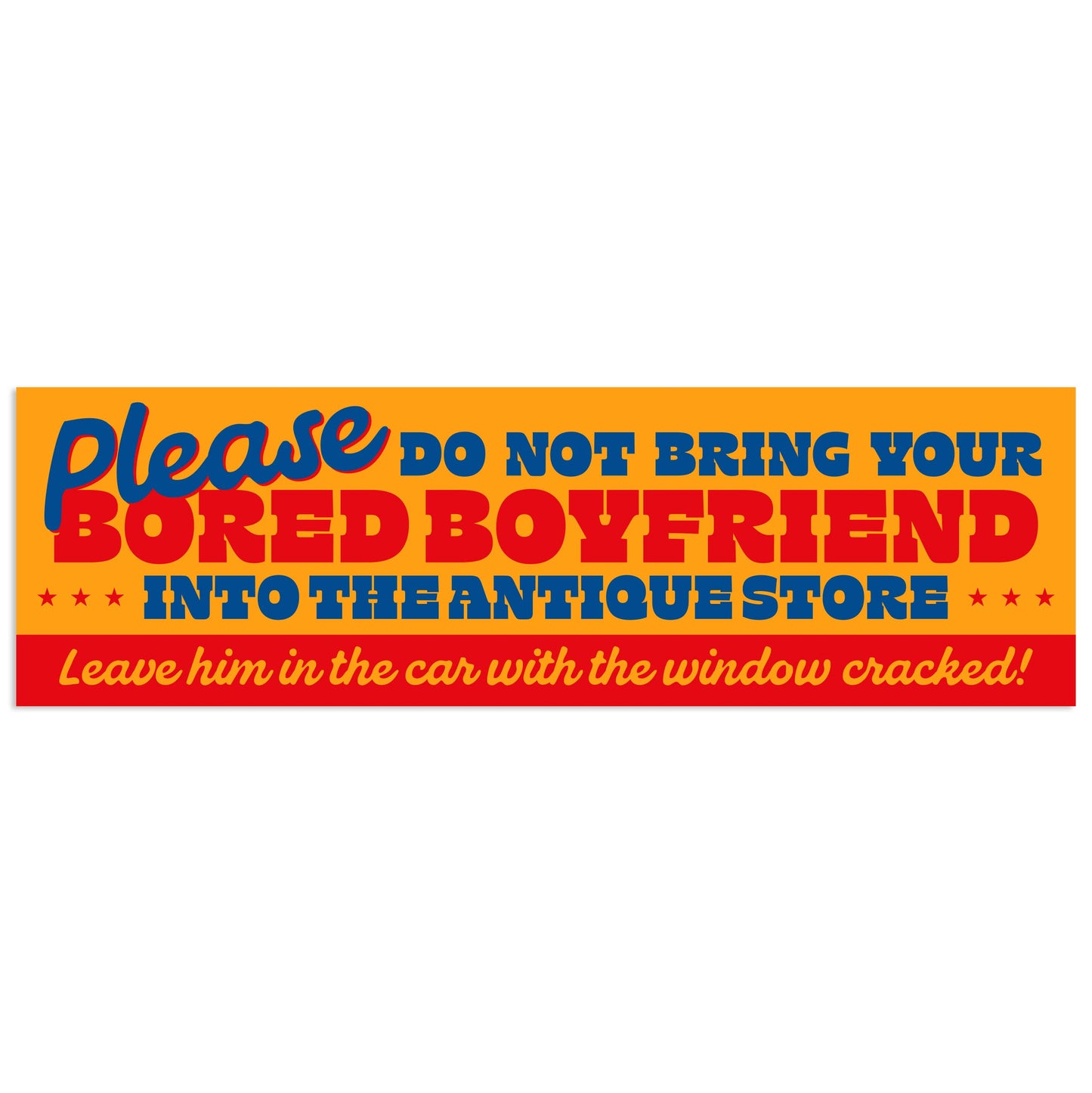 Don't Bring Bored Boyfriend Into Antique Store Vinyl Sticker