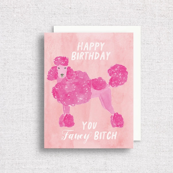 Happy Birthday Fancy Bitch Greeting Card | Poodle Birthday