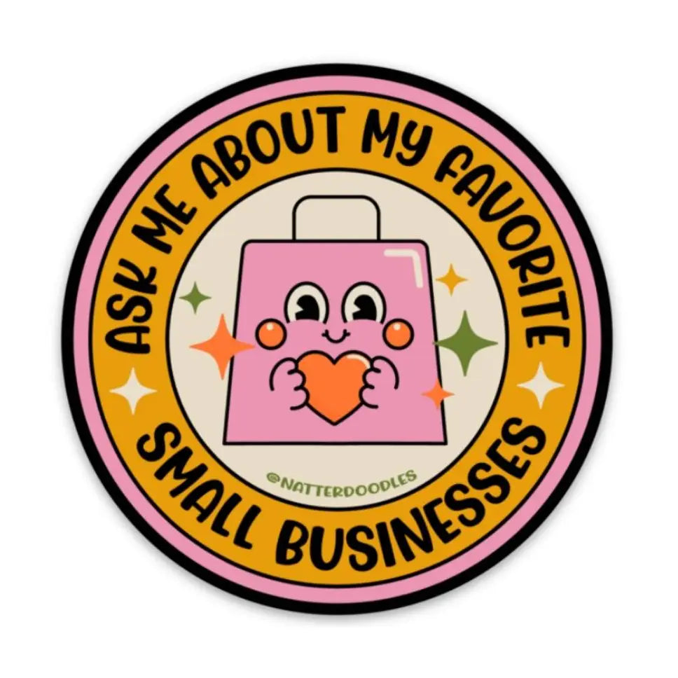 Ask Me About My Favorite Small Business Waterproof Sticker