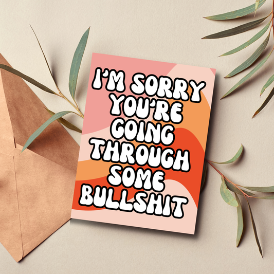 Going Through Some Bullshit Empathy Card