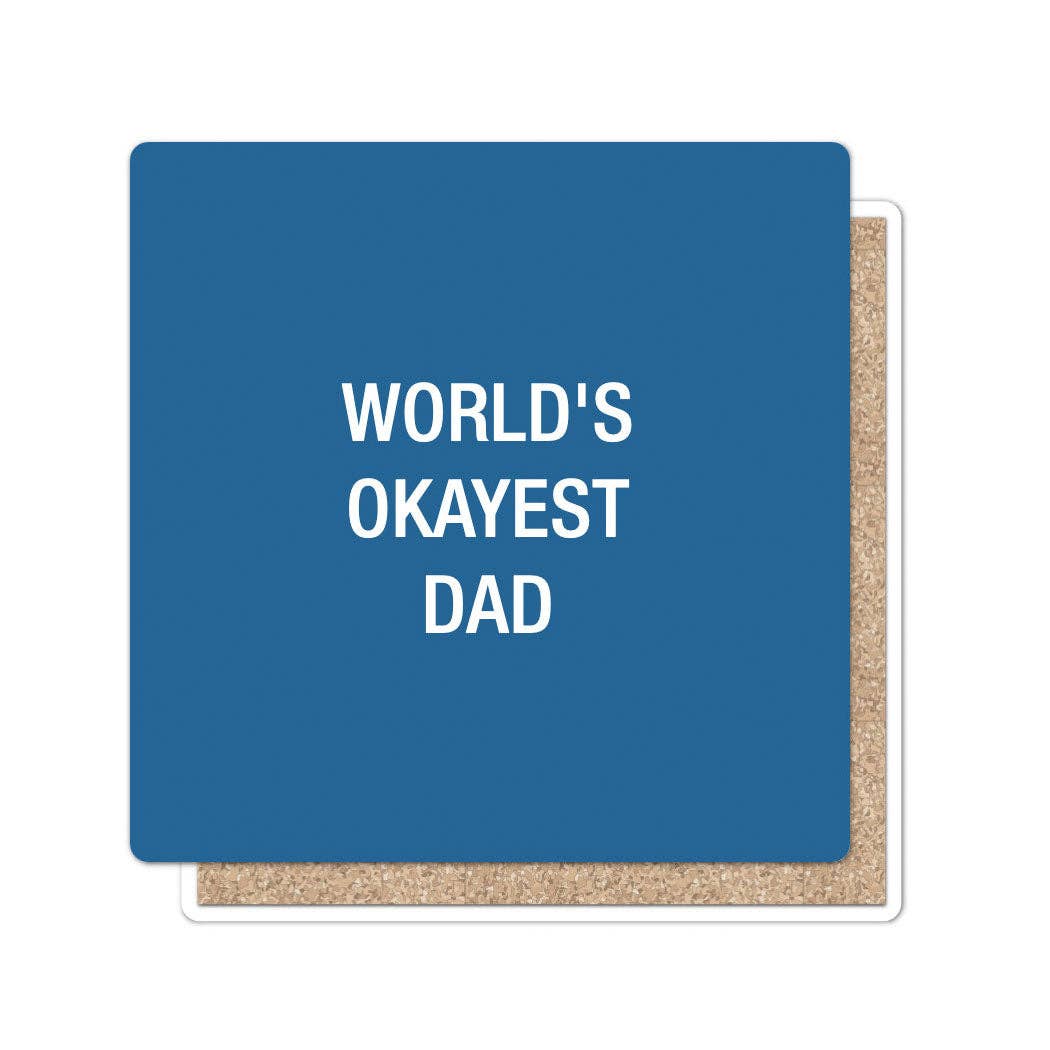 Blue coaster with 'World's Okayest Dad' text on a white background