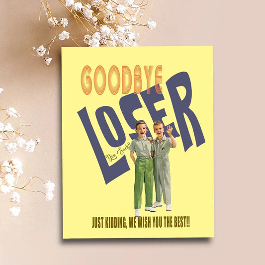 Goodbye Loser Greeting Card