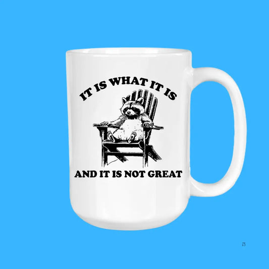 It Is What It Is mug