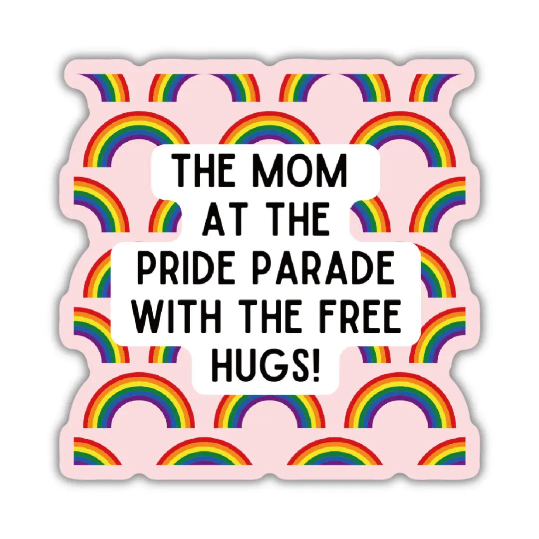 The Mom At The Pride Parade Sticker