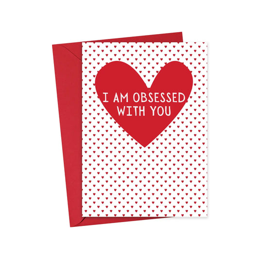 I Am Obsessed With You Greeting Card