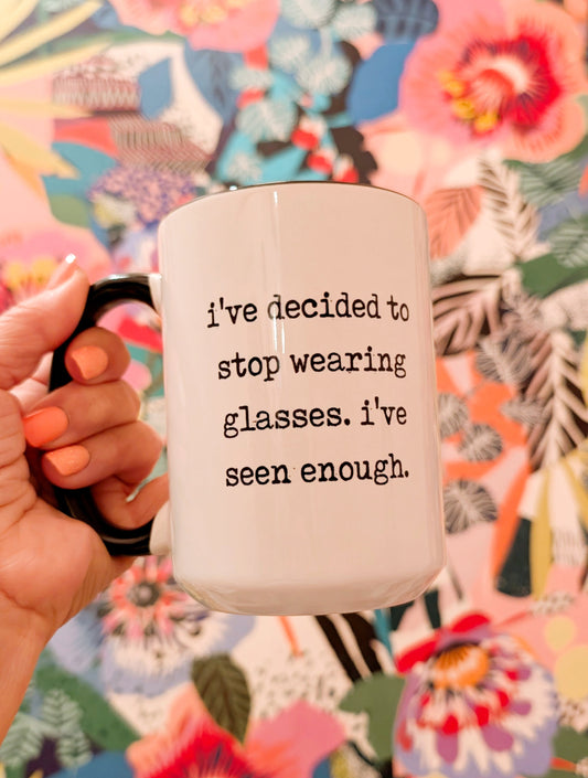 I’ve Seen Enough Mug