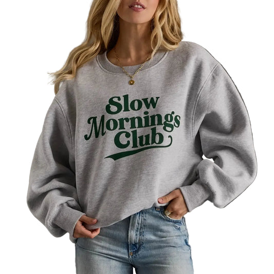 Slow Mornings Club Sweatshirt