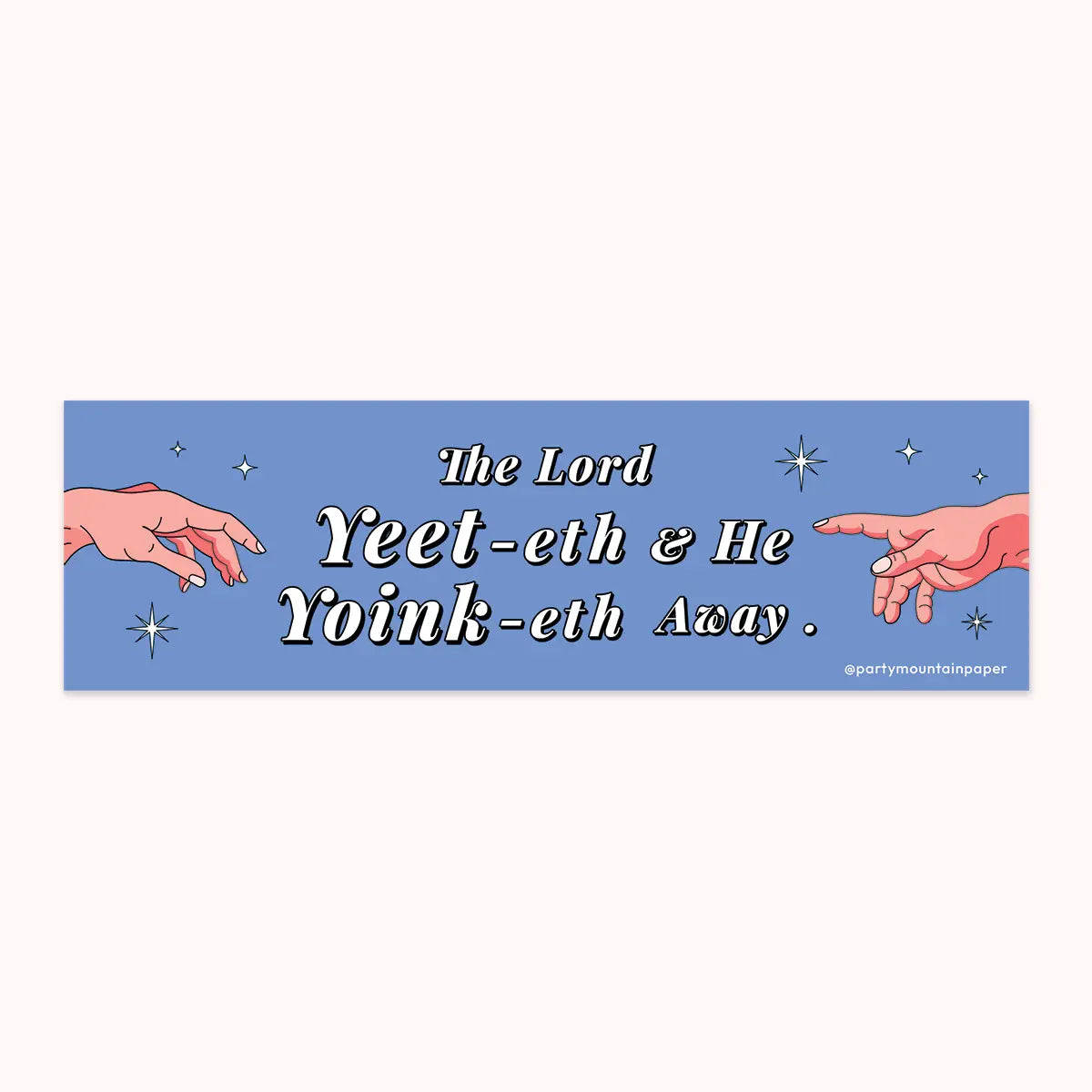 The Lord Yeet-eth Away Bumper Sticker