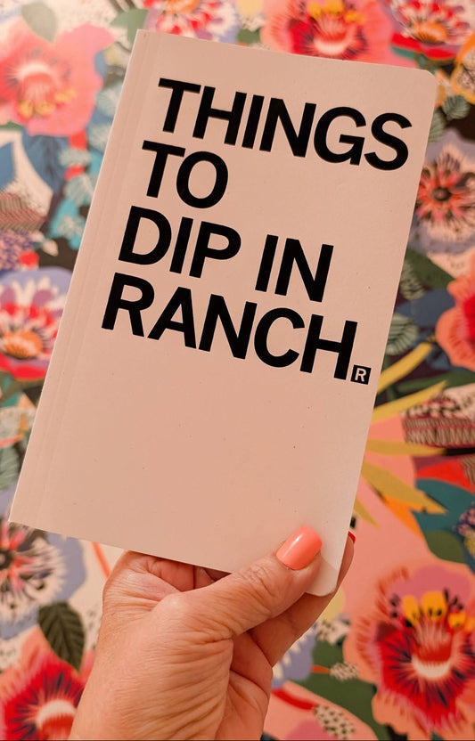 Things To Dip In Ranch Notebook