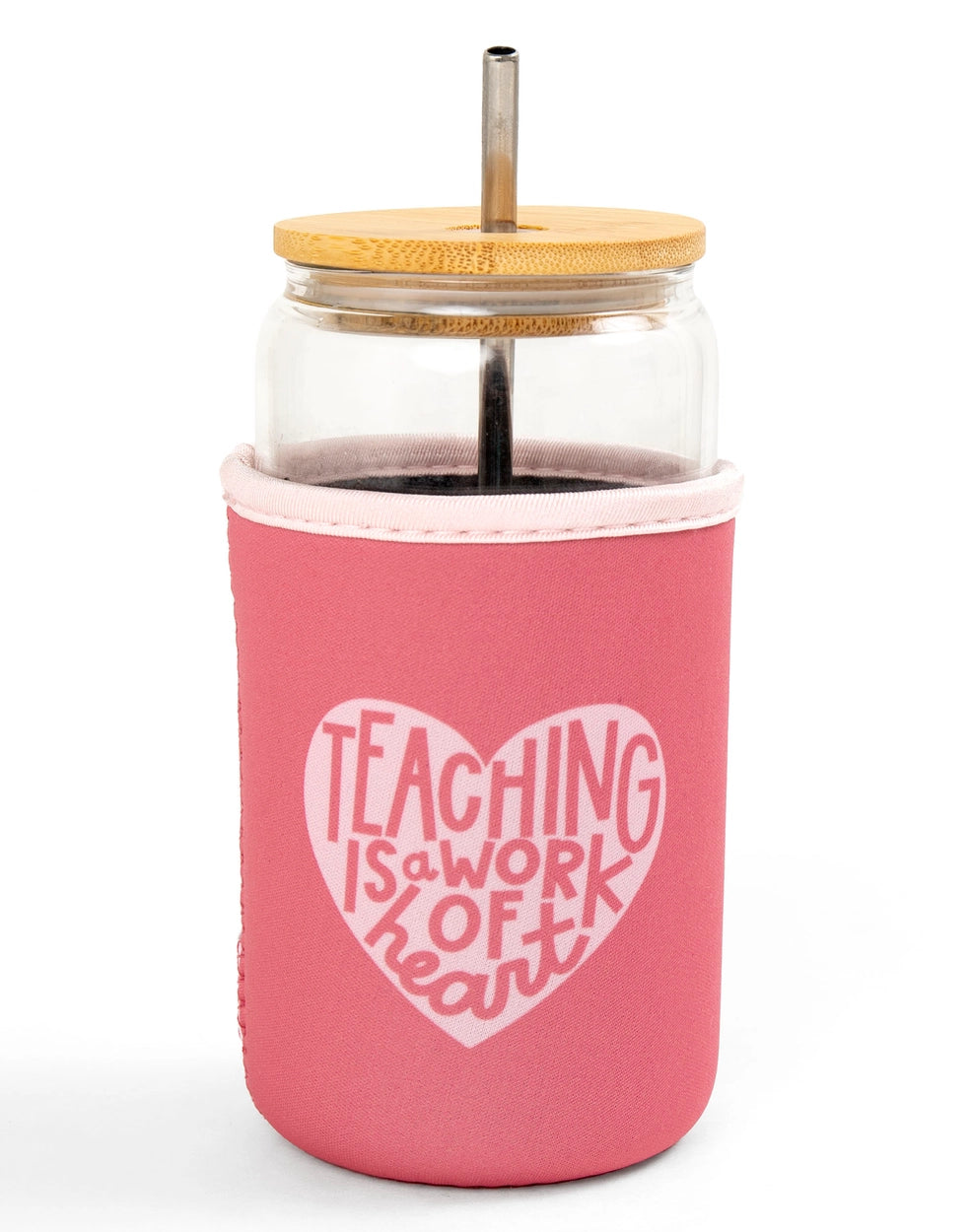 Teaching Is A Work Of Heart Drink Koozie
